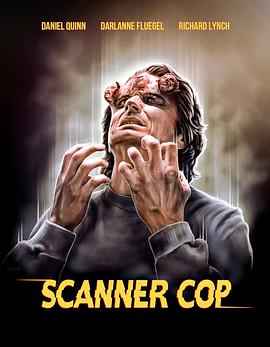 星空无限传媒《超能特警 Scanner Cop》免费在线观看